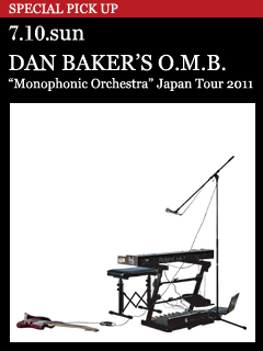 DAN BAKER'S O.M.B. 2011 7.10.sun Open 5:00pm / Start 6:30pm