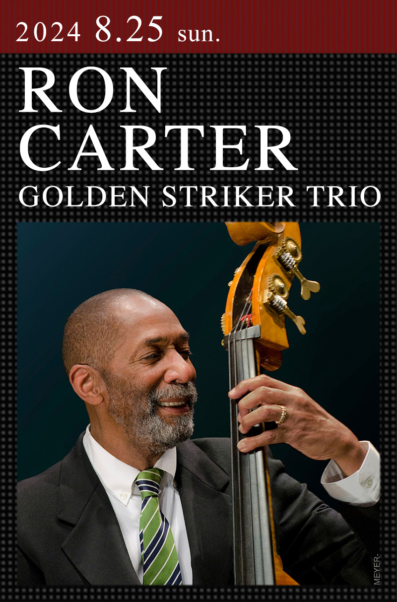 RON CARTER GOLDEN STRIKER TRIO ｜ロン・カーターゴールデン・ストライカー・トリオ